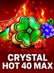 Crystal Hot 40 Max