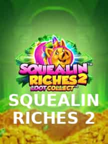 Squealin Riches 2