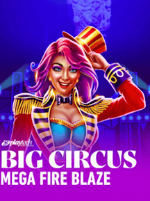 Mega Fire Blaze: Big Circus!