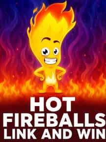 Hot Fireballs Link and Win