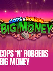 Cops N Robbers Big Money