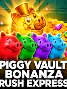 Piggy Vault Bonanza Rush Express