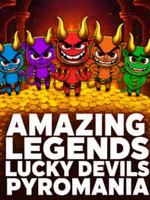 Amazing Legends Lucky Devils Pyromania