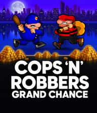 Cops 'n' Robbers Grand Chance