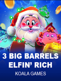 3 Big Barrels Elfin' Rich