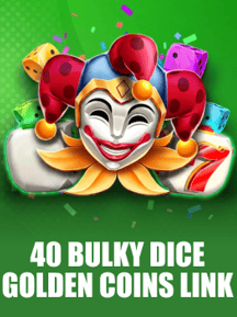 40 Bulky Dice Golden Coins Link