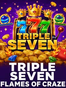 Triple Seven Flames of Craze