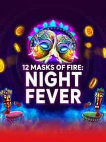 12 Masks of Fire: Night Fever
