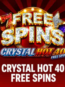 Crystal Hot 40 Free Spins