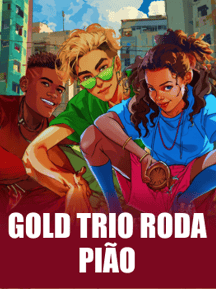 Gold Trio: Roda Pião