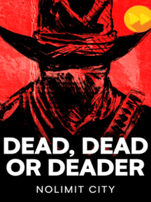 Dead, Dead Or Deader