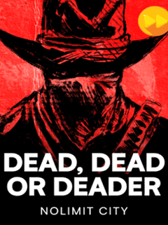 Dead, Dead Or Deader