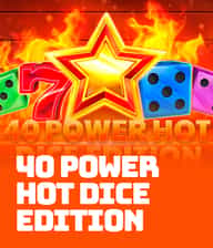 40 Power Hot - Dice Edition