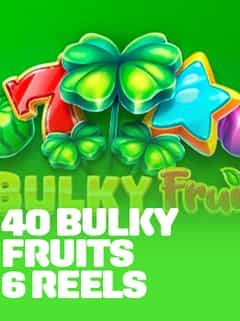 40 Bulky Fruits 6 Reels