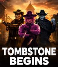 Tombstone Begins