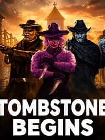 Tombstone Begins